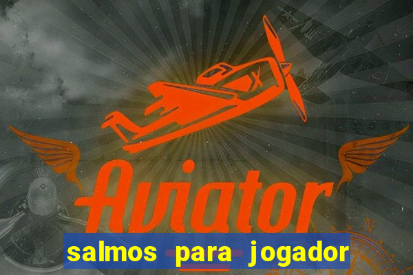 salmos para jogador de futebol